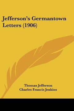 portada jefferson's germantown letters (1906) (en Inglés)