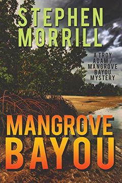portada Mangrove Bayou (a Troy Adam/Mangrove Bayou Mystery, #1) (en Inglés)