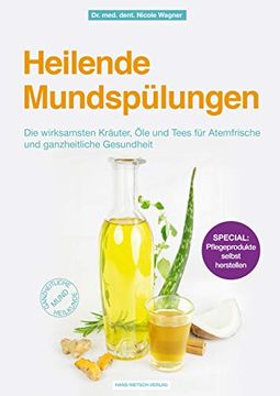 portada Heilende Mundspülungen: Die Wirksamsten Kräuter, öle und Tees für Atemfrische und Ganzheitliche Gesundheit (en Alemán)