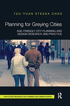 portada Planning for Greying Cities: Age-Friendly City Planning and Design Research and Practice (Routledge Research in Planning and Urban Design) (en Inglés)