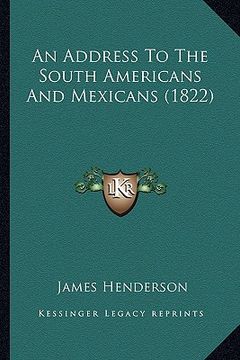 portada an address to the south americans and mexicans (1822) (en Inglés)