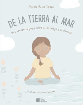 portada DE LA TIERRA AL MAR  Una secuencia yogui sobre el desapego y la libertad