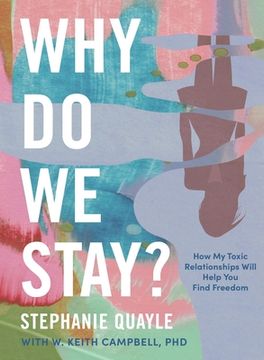 portada Why Do We Stay?: How My Toxic Relationship Can Help You Find Freedom (en Inglés)