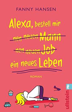 portada Alexa, Bestell mir nen Neuen Mann nen Neuen job ein Neues Leben: Roman | Bissig-Witziger Roman Über das Familienleben (en Alemán)