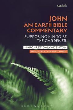 portada John: An Earth Bible Commentary: Supposing Him to Be the Gardener (in English)