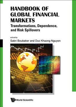 portada Handbook of Global Financial Markets: Transformations, Dependence, and Risk Spillovers (en Inglés)