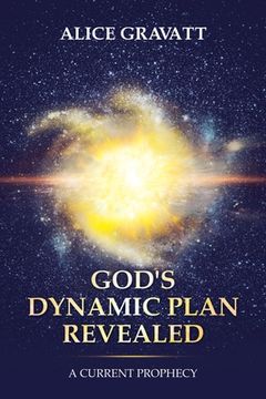 portada God's Dynamic Plan Revealed: A Current Prophecy (en Inglés)