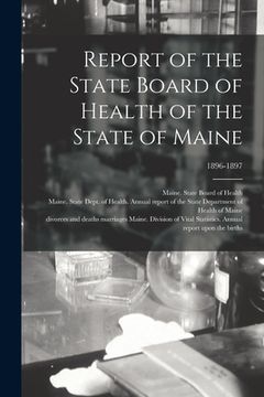 portada Report of the State Board of Health of the State of Maine; 1896-1897 (en Inglés)