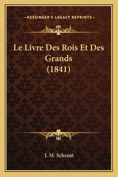 portada Le Livre Des Rois Et Des Grands (1841) (en Francés)