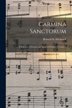 portada Carmina Sanctorum: a Selection of Hymns and Songs of Praise With Tunes / (en Inglés)