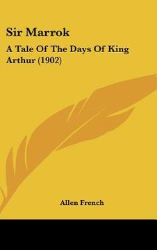 portada sir marrok: a tale of the days of king arthur (1902) (en Inglés)
