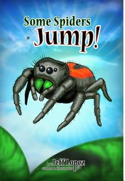 portada Some Spiders Jump!: Hardcover w/ Dust Jacket / 6x9 (en Inglés)