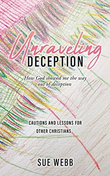 portada Unraveling Deception: How god Showed me the way out of Deception (in English)