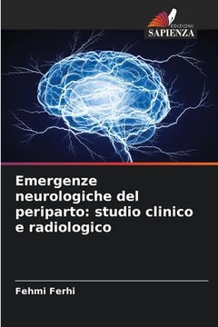 portada Emergenze neurologiche del periparto: studio clinico e radiologico (en Italiano)