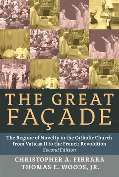 portada The Great Facade: The Regime of Novelty in the Catholic Church From Vatican ii to the Francis Revolution (in English)
