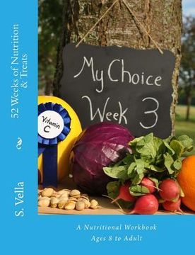 portada 52 Weeks of Nutrition & Treats: A Nutritional Workbook Ages 8 to Adult (en Inglés)