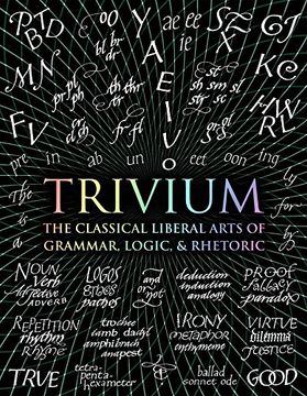 portada Trivium: The Classical Liberal Arts of Grammar, Logic, & Rhetoric (Wooden Books) (en Inglés)