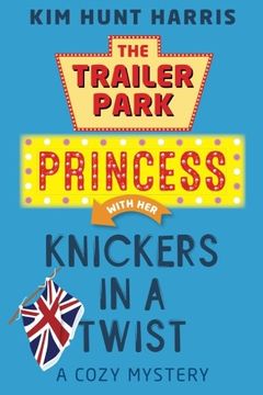 portada The Trailer Park Princess with her Knickers in a Twist: Volume 4 (en Inglés)