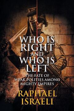 portada Who Is Right and Who Is Left: The Fate of Weak Polities Among Mighty Empires (in English)