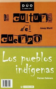 Libro La Cultura del Cuerpo: Pueblos Indigenas, Josep Martí I Pérez,Ferran  Cabrero Miret, ISBN 9788497887557. Comprar en Buscalibre