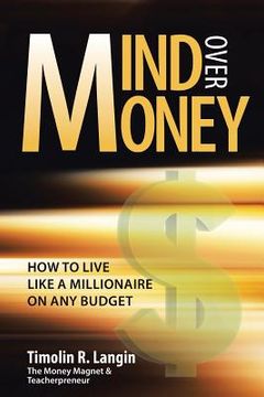 portada Mind Over Money: How to Live like a Millionaire on ANY Budget (en Inglés)