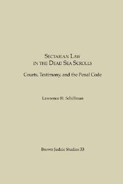 portada sectarian law in the dead sea scrolls: courts, testimony and the penal code