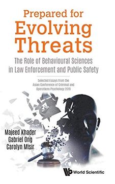 portada Prepared for Evolving Threats: The Role of Behavioural Sciences in law Enforcement and Public Safety - Selected Essays From the Asian Conference of Criminal and Operations Psychology 2019 (en Inglés)