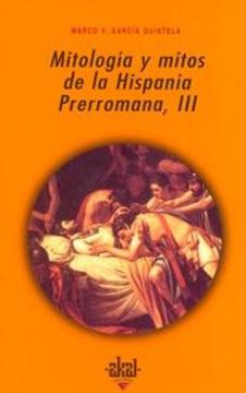 portada Mitología y mitos de la Hispania prerromana III (Universitaria)