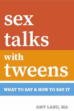 portada Sex Talks With Tweens: What to say & how to say it (en Inglés)