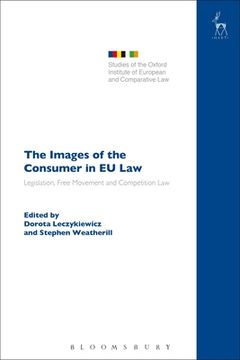 portada The Images of the Consumer in EU Law: Legislation, Free Movement and Competition Law 