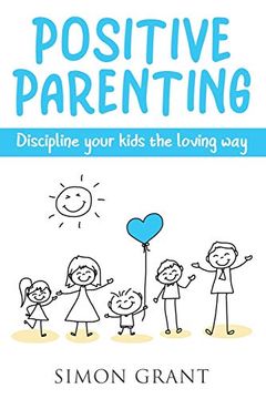 portada Positive Parenting: Discipline Your Kids the Loving way 