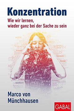 portada Konzentration: Wie wir Lernen, Wieder Ganz bei der Sache zu Sein (Dein Leben) (in German)