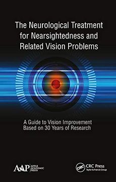 portada The Neurological Treatment for Nearsightedness and Related Vision Problems: A Guide to Vision Improvement Based on 30 Years of Research (in English)