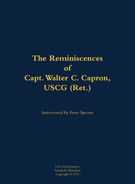 portada The Reminiscences of Capt. Walter C. Capron, USCG (Ret.) (en Inglés)