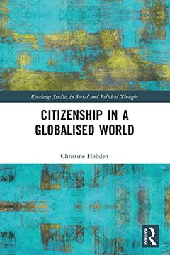 portada Citizenship in a Globalised World (Routledge Studies in Social and Political Thought) (in English)