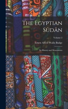 portada The Egyptian Sûdân: Its History and Monuments; Volume 2 (en Inglés)