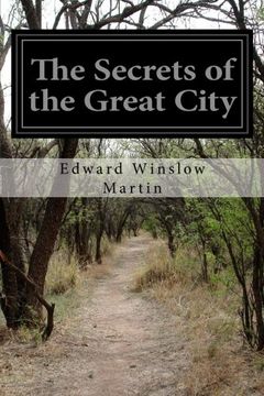 portada The Secrets of the Great City: A Work Descriptive of the Virtues and the Vices, the Mysteries, Miseries, and Crimes of new York City 