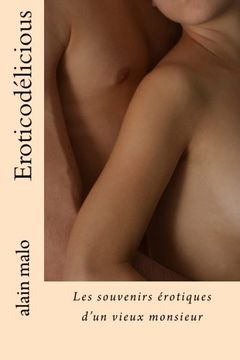 portada Eroticodélicious: Les souvenirs érotiques d'un vieux monsieur