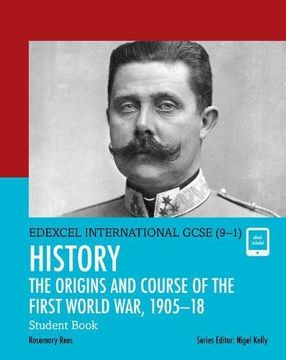 portada Edexcel International GCSE (9-1) History The Origins and Course of the First World War, 1905-18 Student Book