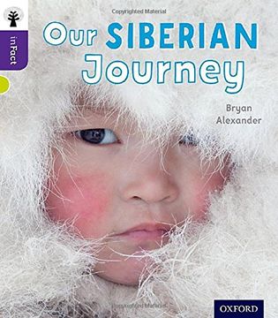portada Oxford Reading Tree Infact: Level 11: Our Siberian Journey (en Inglés)