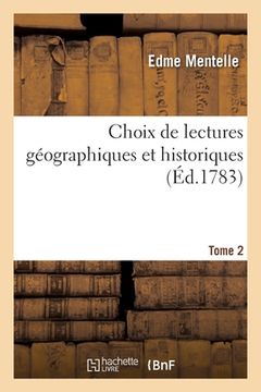 portada Choix de Lectures Géographiques Et Historiques. Tome 2 (en Francés)