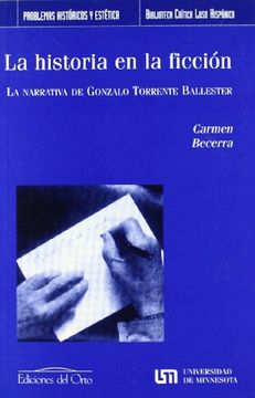 portada Historia en la ficcion. la narrativa de Gonzalo torrente (in Spanish)