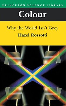 portada Colour: Why the World Isn't Grey (Princeton Science Library) (en Inglés)