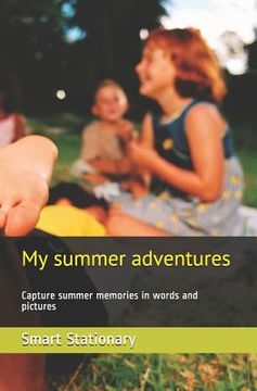 portada My Summer Adventures: Capture Summer Memories in Words and Pictures (en Inglés)