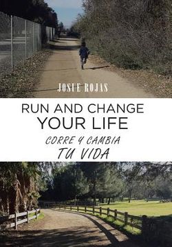 portada Run and Change Your Life: Corre y Cambia Tu Vida (in English)