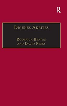 portada Digenes Akrites: New Approaches to Byzantine Heroic Poetry (Publications of the Centre for Hellenic Studies, King's College London) (en Inglés)