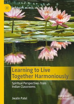 portada Learning to Live Together Harmoniously: Spiritual Perspectives From Indian Classrooms (en Inglés)