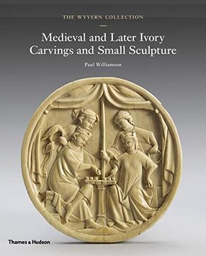 portada The Wyvern Collection: Medieval and Later Ivory Carvings and Small Sculpture (in English)
