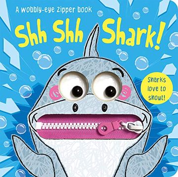 portada Shh shh Shark! (Wobbly-Eye Zipper Books) (en Inglés)