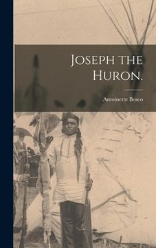 portada Joseph the Huron. (en Inglés)